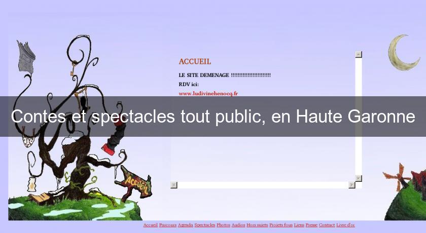 Contes et spectacles tout public, en Haute Garonne Contes et spectacles tout public, en Haute Garonne