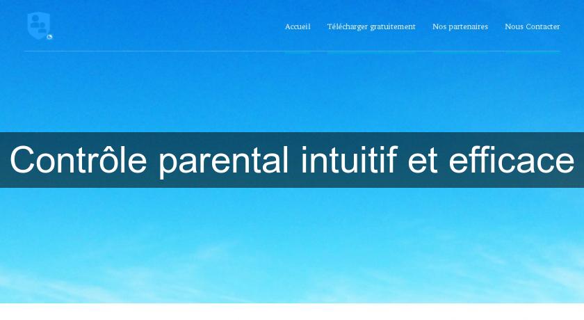 Contrôle parental intuitif et efficace Contrôle parental intuitif et efficace