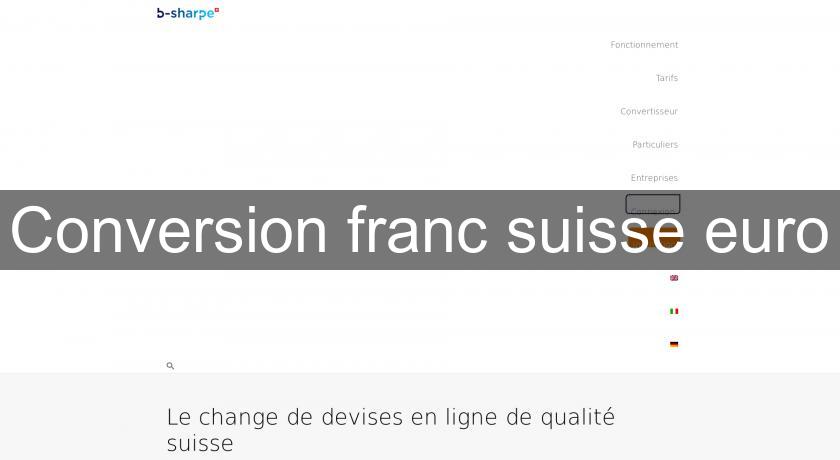 Conversion franc suisse euro Conversion franc suisse euro