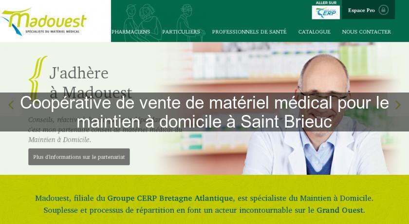 Coopérative de vente de matériel médical pour le maintien à domicile à Saint Brieuc Coopérative de vente de matériel médical pour le maintien à domicile à Saint Brieuc