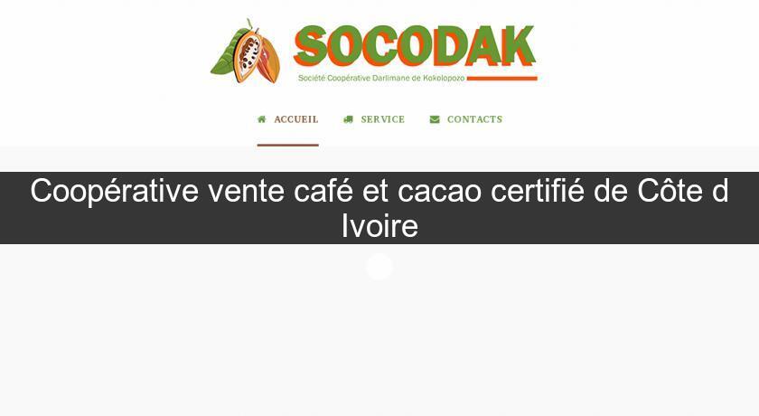 Coopérative vente café et cacao certifié de Côte d'Ivoire