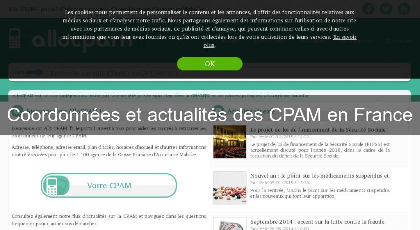 Coordonnées et actualités des CPAM en France Coordonnées et actualités des CPAM en France