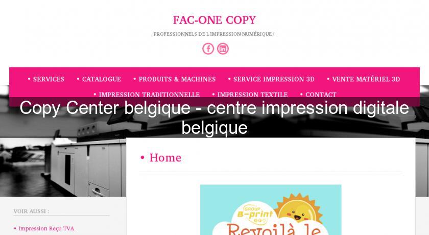Copy Center belgique - centre impression digitale belgique Copy Center belgique - centre impression digitale belgique