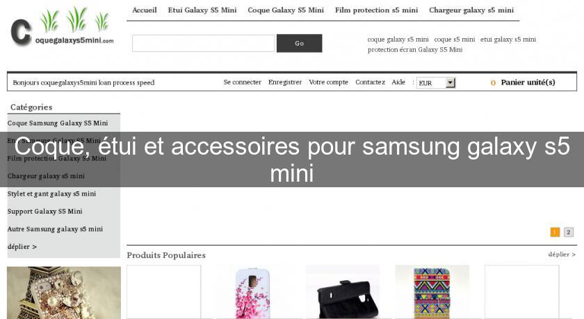 Coque, étui et accessoires pour samsung galaxy s5 mini Coque, étui et accessoires pour samsung galaxy s5 mini