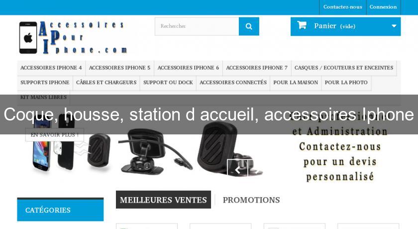 Coque, housse, station d'accueil, accessoires Iphone Coque, housse, station d'accueil, accessoires Iphone