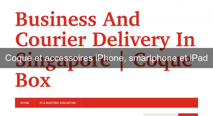 Coque et accessoires iPhone, smartphone et iPad Coque et accessoires iPhone, smartphone et iPad