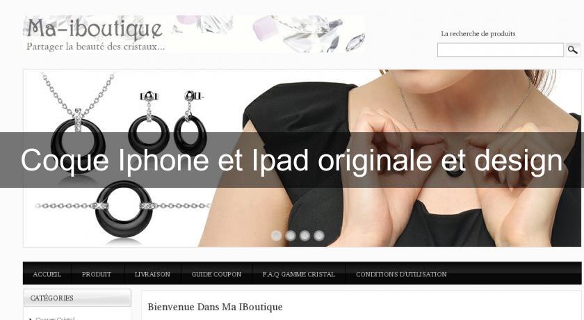 Coque Iphone et Ipad originale et design Coque Iphone et Ipad originale et design
