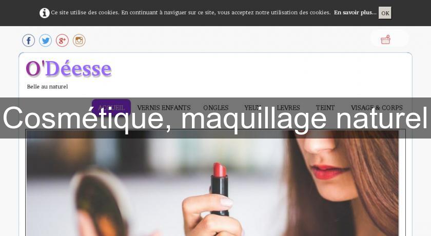 Cosmétique, maquillage naturel