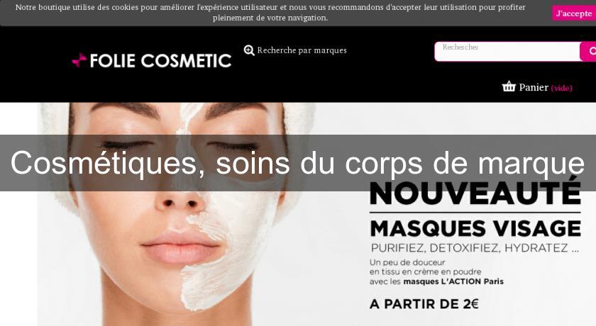 Cosmétiques, soins du corps de marque