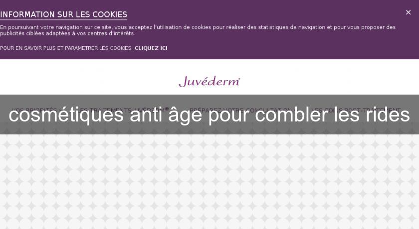 cosmétiques anti âge pour combler les rides