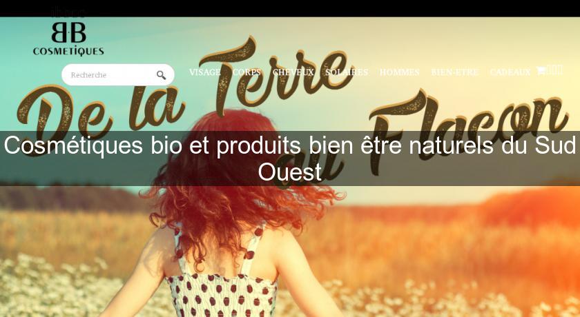 Cosmétiques bio et produits bien être naturels du Sud Ouest