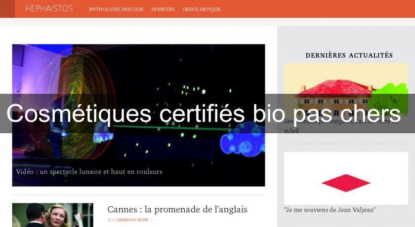 Cosmétiques certifiés bio pas chers Cosmétiques certifiés bio pas chers