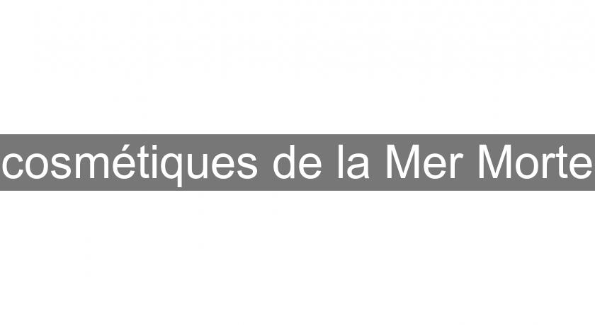 cosmétiques de la Mer Morte cosmétiques de la Mer Morte