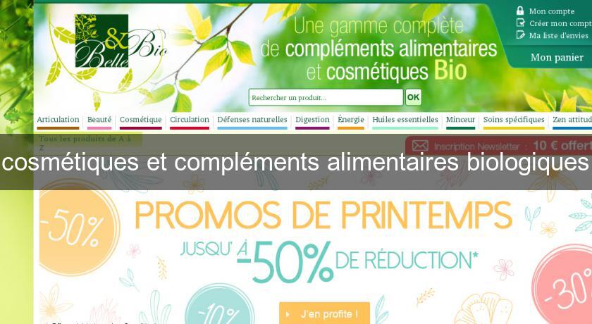 cosmétiques et compléments alimentaires biologiques cosmétiques et compléments alimentaires biologiques