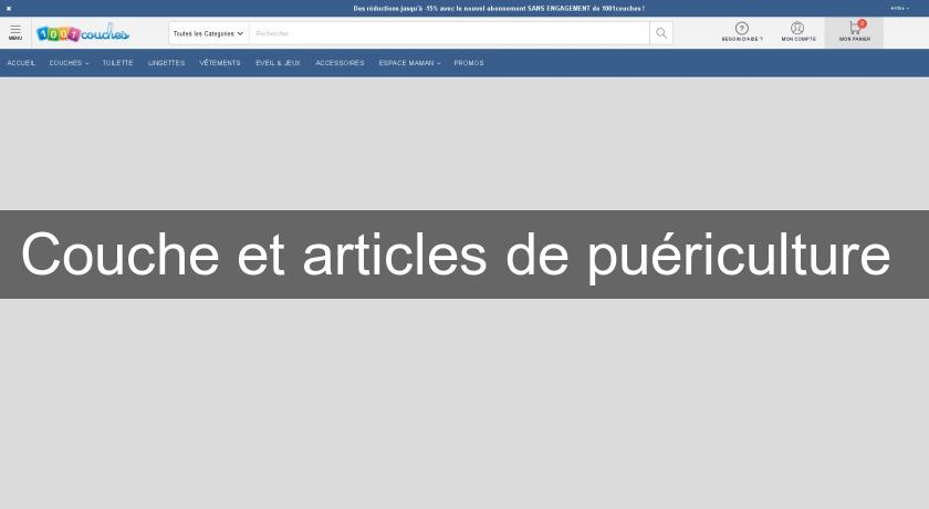 Couche et articles de puériculture Couche et articles de puériculture