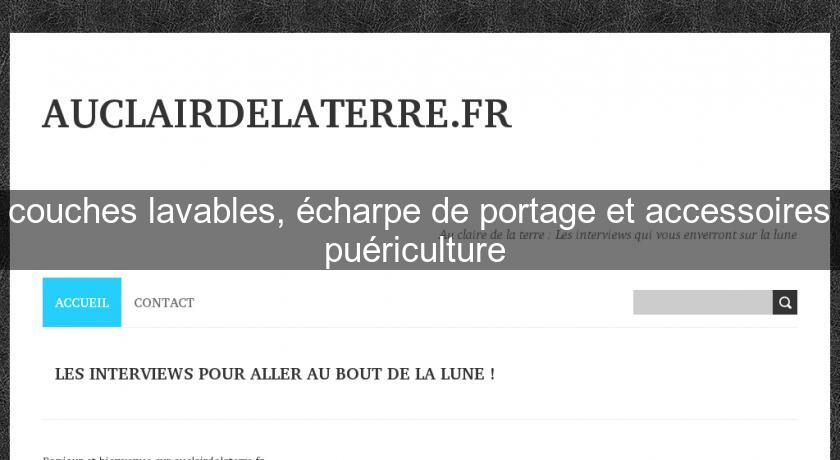 couches lavables, écharpe de portage et accessoires puériculture couches lavables, écharpe de portage et accessoires puériculture