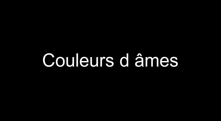 Couleurs d'âmes Couleurs d'âmes
