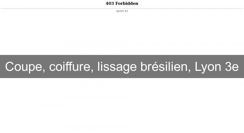 Coupe, coiffure, lissage brésilien, Lyon 3e Coupe, coiffure, lissage brésilien, Lyon 3e