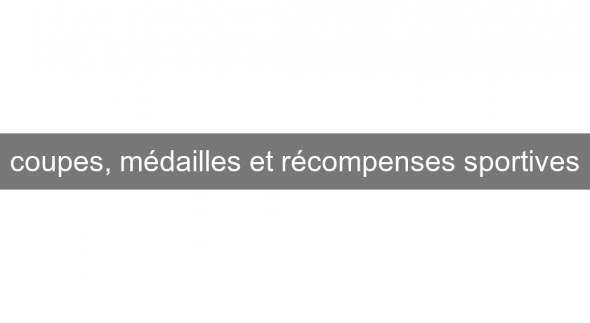 coupes, médailles et récompenses sportives