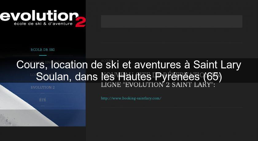 Cours, location de ski et aventures à Saint Lary Soulan, dans les Hautes Pyrénées (65) Cours, location de ski et aventures à Saint Lary Soulan, dans les Hautes Pyrénées (65)