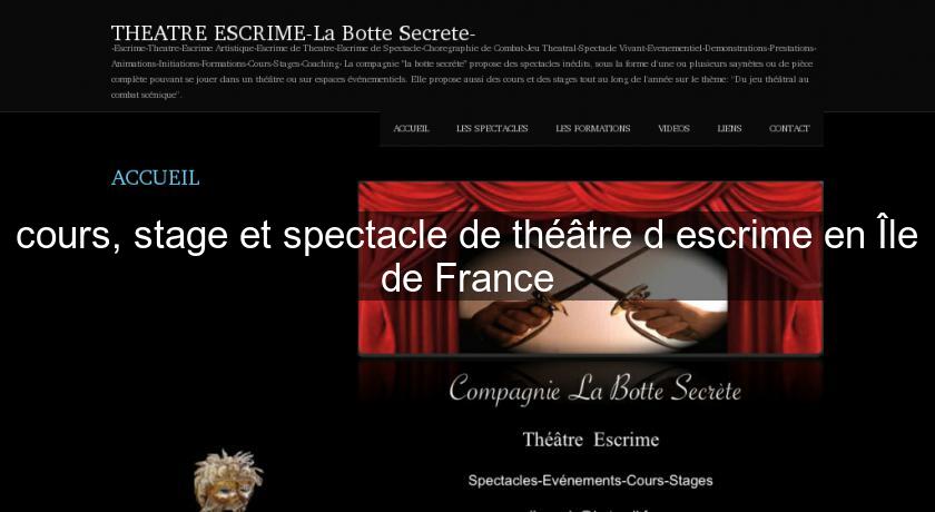 cours, stage et spectacle de théâtre d'escrime en Île de France