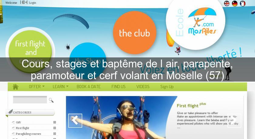 Cours, stages et baptême de l'air, parapente, paramoteur et cerf volant en Moselle (57) Cours, stages et baptême de l'air, parapente, paramoteur et cerf volant en Moselle (57)