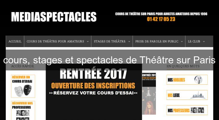 cours, stages et spectacles de Théâtre sur Paris cours, stages et spectacles de Théâtre sur Paris