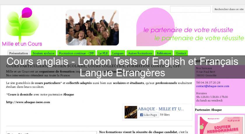 Cours anglais - London Tests of English et Français Langue Etrangères Cours anglais - London Tests of English et Français Langue Etrangères