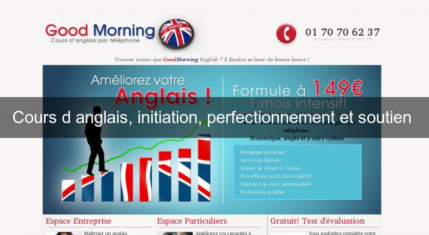 Cours d'anglais, initiation, perfectionnement et soutien Cours d'anglais, initiation, perfectionnement et soutien