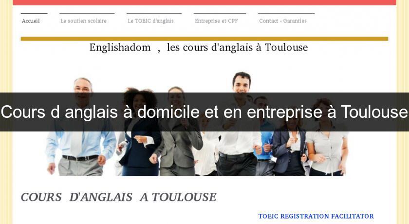 Cours d'anglais à domicile et en entreprise à Toulouse Cours d'anglais à domicile et en entreprise à Toulouse