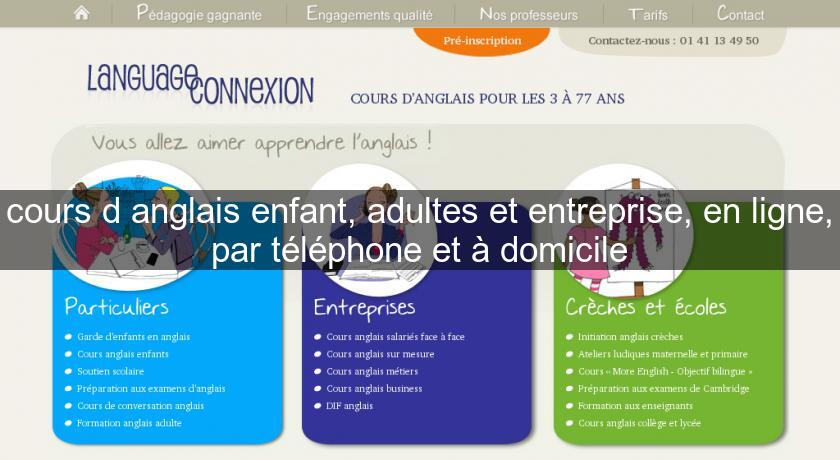 cours d'anglais enfant, adultes et entreprise, en ligne, par téléphone et à domicile cours d'anglais enfant, adultes et entreprise, en ligne, par téléphone et à domicile