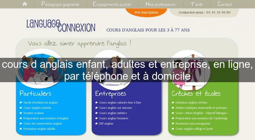 cours d'anglais enfant, adultes et entreprise, en ligne, par téléphone et à domicile