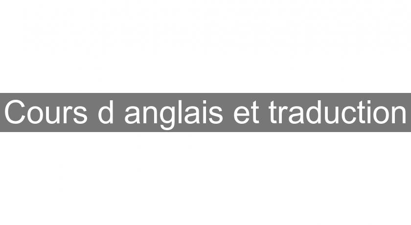 Cours d'anglais et traduction Cours d'anglais et traduction
