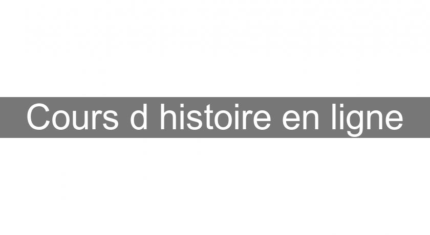 Cours d'histoire en ligne Cours d'histoire en ligne