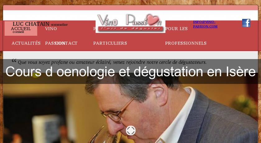 Cours d'oenologie et dégustation en Isère Cours d'oenologie et dégustation en Isère