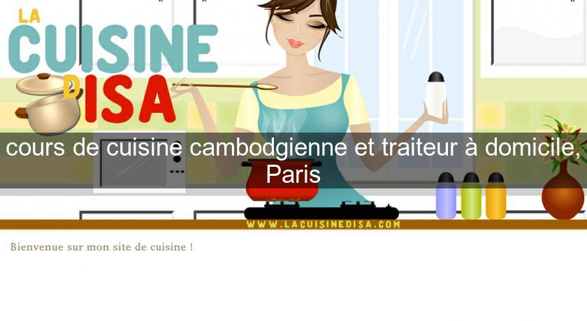 cours de cuisine cambodgienne et traiteur à domicile, Paris cours de cuisine cambodgienne et traiteur à domicile, Paris