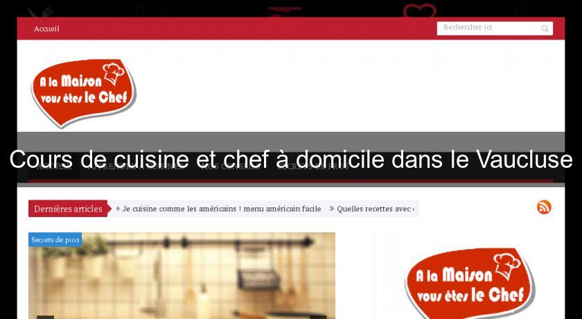 Cours de cuisine et chef à domicile dans le Vaucluse