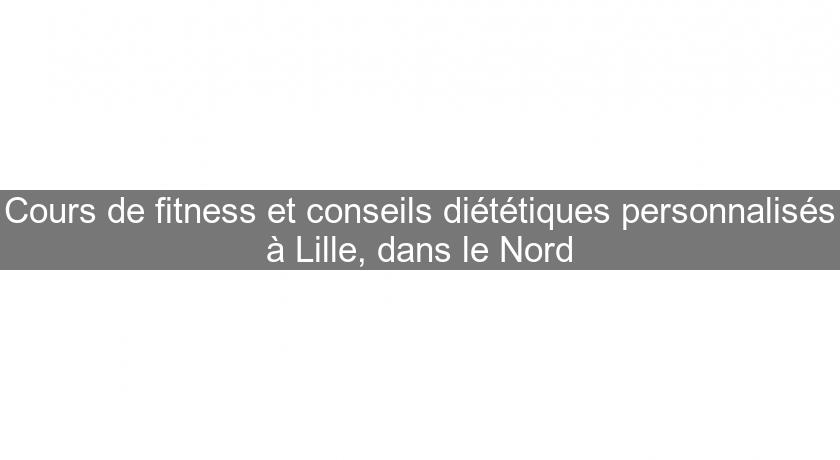 Cours de fitness et conseils diététiques personnalisés à Lille, dans le Nord