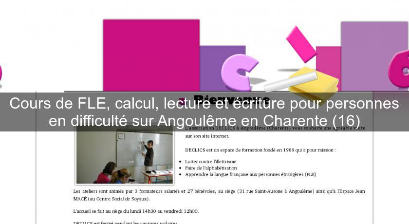 Cours de FLE, calcul, lecture et écriture pour personnes en difficulté sur Angoulême en Charente (16) Cours de FLE, calcul, lecture et écriture pour personnes en difficulté sur Angoulême en Charente (16)