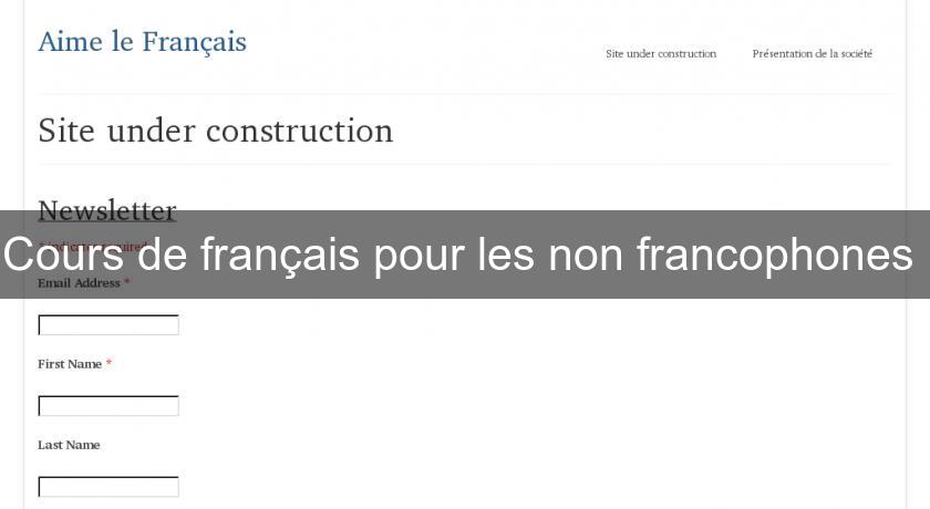 Cours de français pour les non francophones Cours de français pour les non francophones