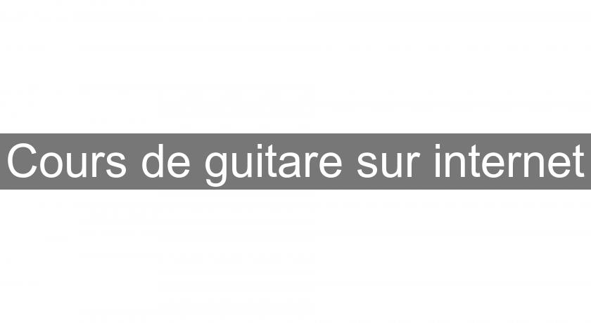 Cours de guitare sur internet Cours de guitare sur internet