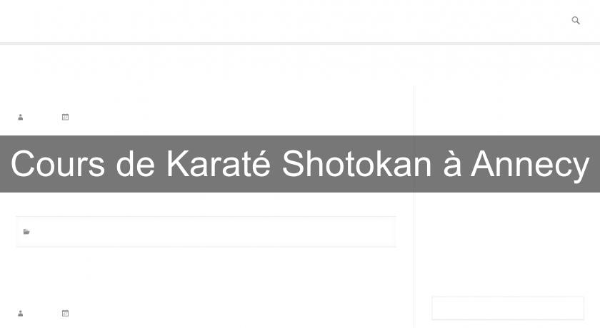 Cours de Karaté Shotokan à Annecy Cours de Karaté Shotokan à Annecy