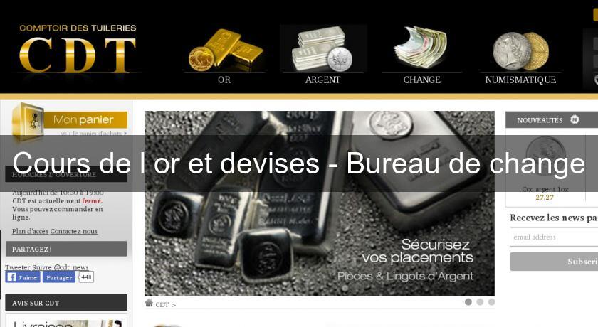 Cours de l'or et devises - Bureau de change