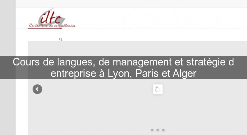 Cours de langues, de management et stratégie d'entreprise à Lyon, Paris et Alger