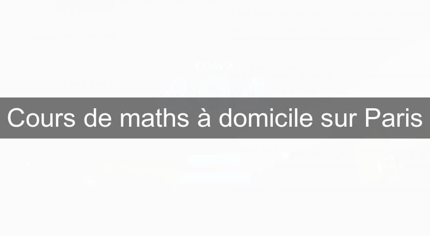Cours de maths à domicile sur Paris