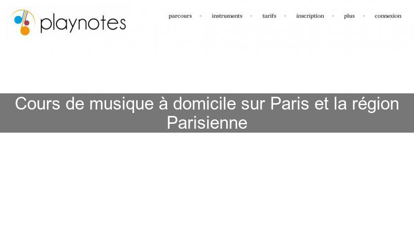 Cours de musique à domicile sur Paris et la région Parisienne Cours de musique à domicile sur Paris et la région Parisienne