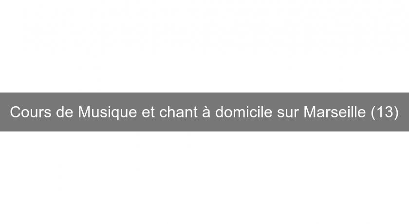 Cours de Musique et chant à domicile sur Marseille (13)