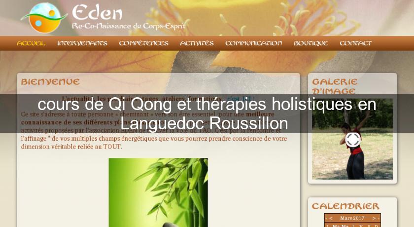 cours de Qi Qong et thérapies holistiques en Languedoc Roussillon cours de Qi Qong et thérapies holistiques en Languedoc Roussillon