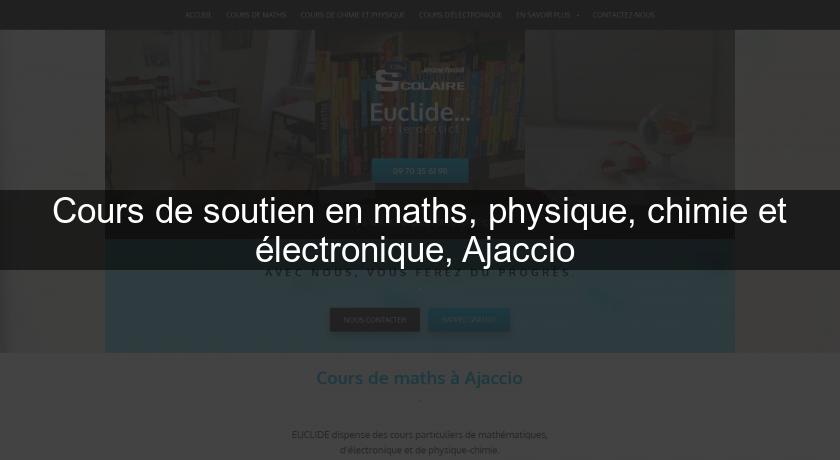 Cours de soutien en maths, physique, chimie et électronique, Ajaccio Cours de soutien en maths, physique, chimie et électronique, Ajaccio