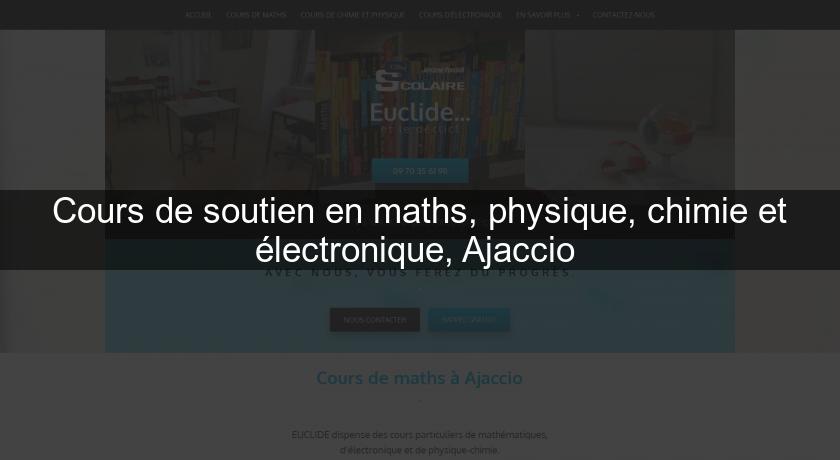 Cours de soutien en maths, physique, chimie et électronique, Ajaccio 